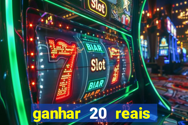 ganhar 20 reais agora no pix 2023